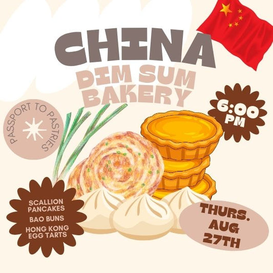 China:  Dim Sum Bakery — Thursday,  August 27 • 6:00pm